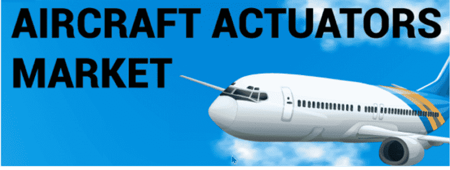 Aircraft Actuator Market Size, Outlook, Shares, Manufacturers and 2026 | Fortune Business Insights™
