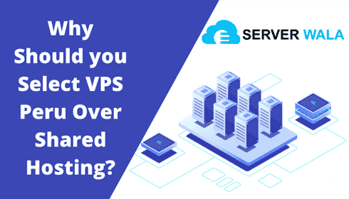 Why Should you Select VPS Peru Over Shared Hosting?
